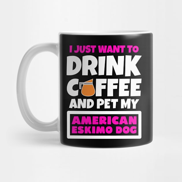 I just want to drink coffee and pet my American Eskimo Dog by colorsplash